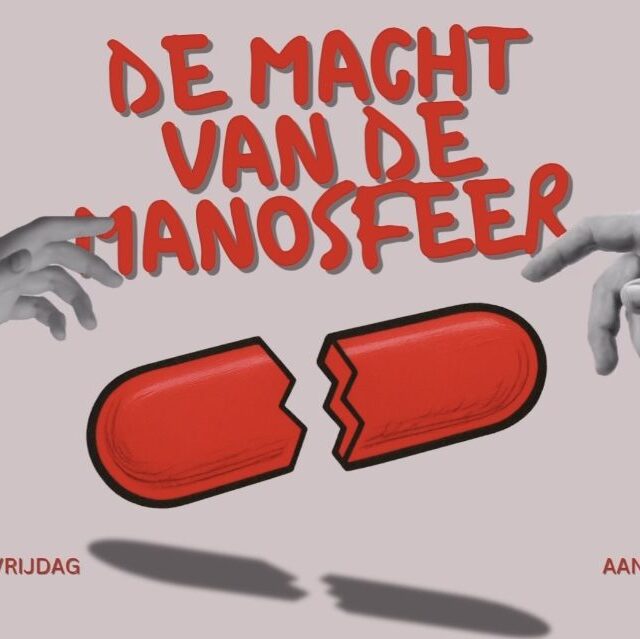 In rode letters 'De macht van de manosfeer' op een lichtgrijze achtergrond, met linksboven in afbeelding een getekende microfoon, dan in het midden een mannen- en vrouwenhand die naar elkaar lijken uit te reiken, en onderin het midden een grote rode pil die door midden breekt. Linksonder in het rood de tekst 'podcast van studio vrijdag' en rechtsonder in het rood de tekst 'aankomende vrijdag'